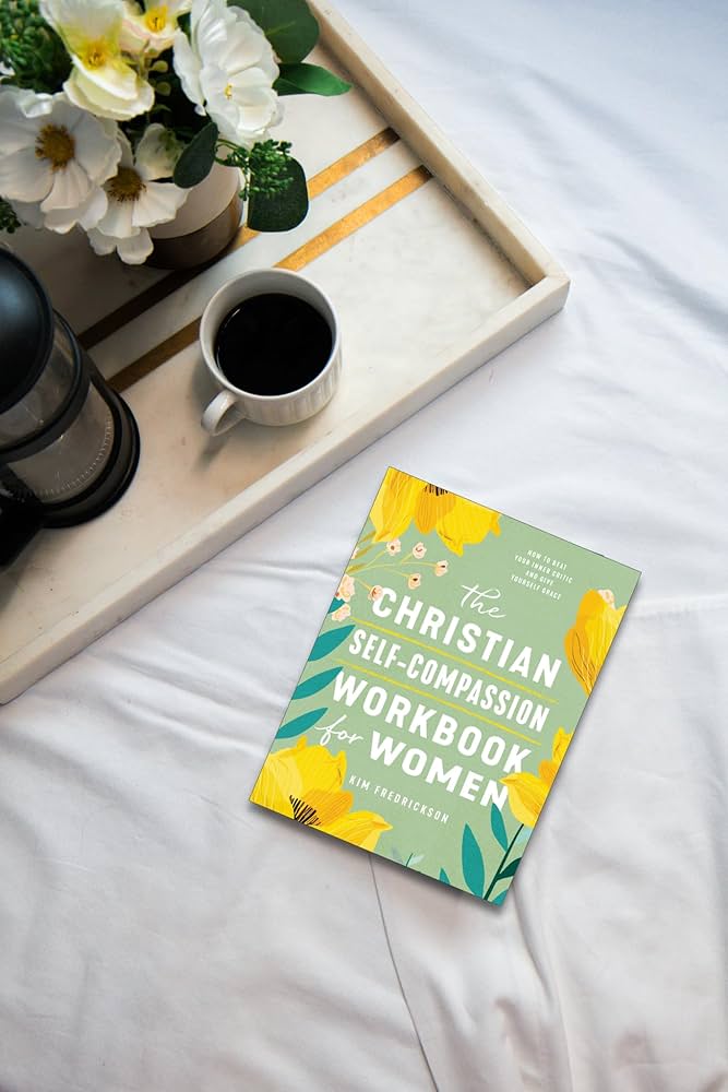 Christian Self-Compassion Workbook for Women: How to Beat Your Inner Critic (Paperback)