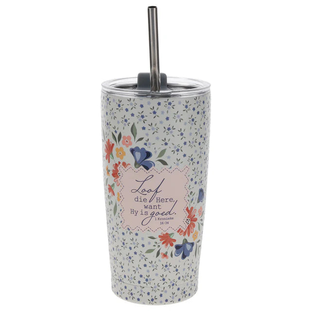 Loof die Here Want Hy Is Goed Afrikaans Stainless Steel Travel Mug with Straw