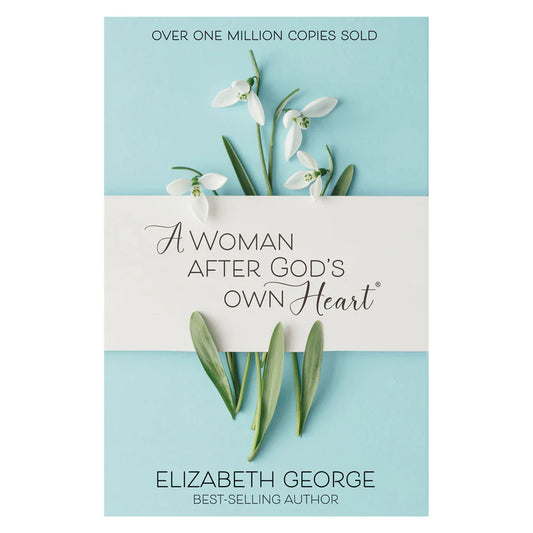 A Woman After God’s Own Heart; Elizabeth George; Neriah’s Light