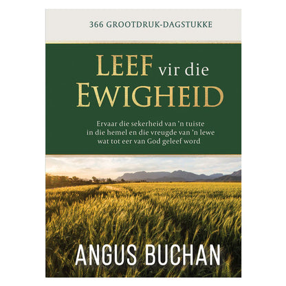 Leef vir die Ewigheid Dagstukkies | Grootdruk Hardeband deur Angus Buchan