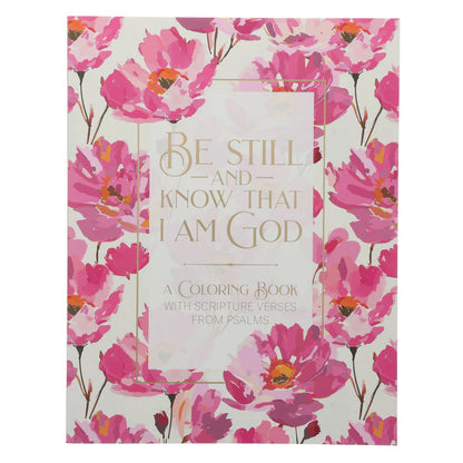 Be Still and Know That I Am God Floral Coloring Book (Paperback